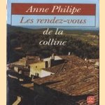 Les rendez-vous de la colline
Anne Philipe
€ 27,00 Les rendez-vous de la colline
Anne Philipe
€ 27,00