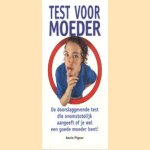 Test voor moeder. De doorslaggevende test die onomstotelijk aangeeft of je wel een goede moeder bent!
Annie Pigeon
€ 5,00