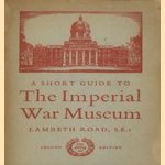 A short guide to The Imperial War Museum
diverse auteurs
€ 5,00 A short guide to The Imperial War Museum
diverse auteurs
€ 5,00