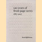 120 Years of Front Page News 1887-2007
diverse auteurs
€ 37,50