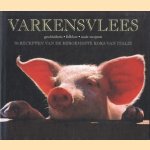 Varkensvlees. Geschiedenis, folklore, oude recepten. 90 recepten van de beroemdste koks van Italie door Daniela Garavini