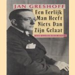 Een eerlijk man heeft niets dan zijn gelaat
Jan Greshoff
€ 5,00 Een eerlijk man heeft niets dan zijn gelaat
Jan Greshoff
€ 5,00