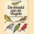De wereld van de vogels
Philip Whitfield
€ 6,00 De wereld van de vogels
Philip Whitfield
€ 6,00