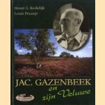 Jac. Gazenbeek en zijn Veluwe
Henri G. Kerkdijk e.a.
€ 5,00 Jac. Gazenbeek en zijn Veluwe
Henri G. Kerkdijk e.a.
€ 5,00