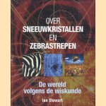 Over sneeuwkristallen en zebrastrepen. De wereld volgens de wiskunde
Ian Stewart
€ 6,00 Over sneeuwkristallen en zebrastrepen. De wereld volgens de wiskunde
Ian Stewart
€ 6,00