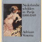 Nederlandse schilder in Parijs 1900 - 1940
Adriaan Venema
€ 15,00 Nederlandse schilder in Parijs 1900 - 1940
Adriaan Venema
€ 15,00