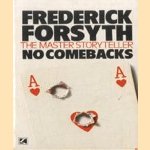 No comebacks
Frederick Forsyth
€ 5,00