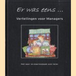 Er was eens . . . Vertellingen voor managers. Het voor- en doorleesboek over leren
Donatus Thöne
€ 5,00