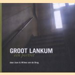 Groot Lankum een portret
Joan Brug e.a.
€ 19,00