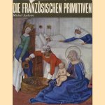 Die französischen Primitiven - 46 einfarbige Abbildungen - 40 Farbtafeln door Michel Laclotte