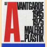 Avantgarde 1945 1975. Malerei Plastik door Gilles Néret