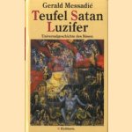 Teufel. Satan. Luzifer. Universalgeschichte des Bösen
Gerald Messadié
€ 7,50 Teufel. Satan. Luzifer. Universalgeschichte des Bösen
Gerald Messadié
€ 7,50