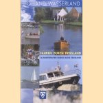 Holland wasserland. Fahren durch Friesland. 16 Fahrtrouten durch ganz Friesland
diverse auteurs
€ 5,00