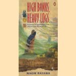 High banks, heavy logs
Nikom Rayawa
€ 5,00