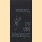Du vin erotique
Violet
€ 5,00 Du vin erotique
Violet
€ 5,00