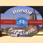 Rondje Friesland. Fietsroputes en picknickrecepten
diverse auteurs
€ 5,00