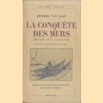 La Conquête des Mers. Histoire de la Navigation
Hendrik van Loon
€ 7,50 La Conquête des Mers. Histoire de la Navigation
Hendrik van Loon
€ 7,50
