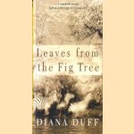 Leaves from the fig tree
Diana Duff
€ 5,00 Leaves from the fig tree
Diana Duff
€ 5,00