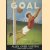 Goal. Alles over voetbal voor jong en oud ! door Leo Pagano