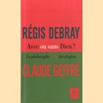 Avec ou sans Dieu? Le philosophe et le théologien
Régis Debray e.a.
€ 7,50 Avec ou sans Dieu? Le philosophe et le théologien
Régis Debray e.a.
€ 7,50