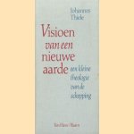 Visioen van een nieuwe aarde. Een kleine theologie van de schepping
Johannes Thiele
€ 5,00 Visioen van een nieuwe aarde. Een kleine theologie van de schepping
Johannes Thiele
€ 5,00