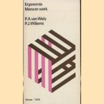 Ergonomie. Mens en werk door P.A. van Wely e.a.