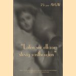 'Laten we elkaar stevig vasthouden' 75 jaar AVGW door Geurt en anderen Rombach