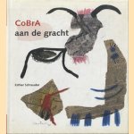 CoBrA aan de gracht door Esther Schreuder