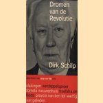 Dromen van de revolutie. Een verzwegen hoofdstuk uit de sociale beweging door Dirk Schilp