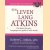 Een leven lang Atkins. Het dieet dat geen hongergevoel geeft en echt werkt door Robert C. Atkins