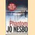 Phantom
Jo Nesbo
€ 6,50 Phantom
Jo Nesbo
€ 6,50