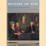 Mozart op reis. De tournee van een wonderkind 1763 - 1766 door Piet Verwijmeren