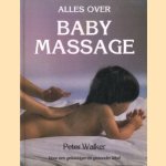 Alles over baby massage door Peter Walker