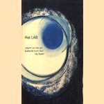 Het LAB. Labyrint van tien jaar beeldende kunst door Lily Keyzer door Lily Keyzer