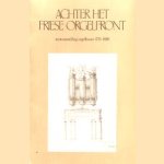 Achter het Friese orgelfront. Tentoonstelling orgelbouw in Friesland 1776-1926
Jan Jongepier
€ 5,00