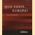 Quo vadis, Europa
Daniel Cohn-Bendit
€ 5,00