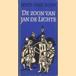 De zoon van Jan de Lichte
Louis Paul Boon
€ 5,00 De zoon van Jan de Lichte
Louis Paul Boon
€ 5,00
