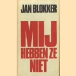 Mij hebben ze niet
Jan Blokker
€ 5,00 Mij hebben ze niet
Jan Blokker
€ 5,00