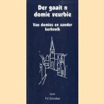 Der gaait n domie veurbie: van domies en aander kerkvolk door Fre Schreiber