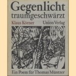 Gegenlicht traumgeschwarzt. Ein poem fur Thomas Muntzer
Klaus Korner
€ 6,00 Gegenlicht traumgeschwarzt. Ein poem fur Thomas Muntzer
Klaus Korner
€ 6,00