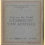 Gysbrecht van Aemstel. D'ondergang van zijn stad en zijn ballingschap door Joost van den Vondel
