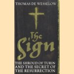 The sign. The shroud of turin and the secret of resurection door Thomas de Wesselow