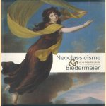 Neoclassicisme en Biedermeier uit de Collecties van de Prins van Liechtenstein door Ralph Keuning e.a.