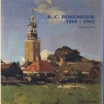 A.C. Rosemeier 1888-1992 door Willem Laanstra