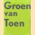 Groen van Toen
Annet Pasveer e.a.
€ 4,00 Groen van Toen
Annet Pasveer e.a.
€ 4,00