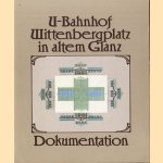 U-Bahnhof Wittenbergplatz in Altem Glanz. Dokumentation
W.-R. Borchardt
€ 5,00