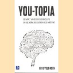 You - topia. De impact van de digitale revolutie op ons werk ons leven en onze omgeving door Erik Veldhoen
