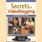 Secrets of Video Blogging. Videoblogging for the Masses. Find, watch, create, and publish videos on the Web!
Michael Verdi e.a.
€ 5,50