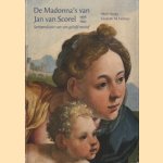 De Madonna's van Jan van Sorel 1495 1562: serieproductie van een geliefd motief door Molly Faries e.a.