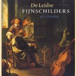 De Leidse fijnschilders uit Dresden door Annegret Laabs